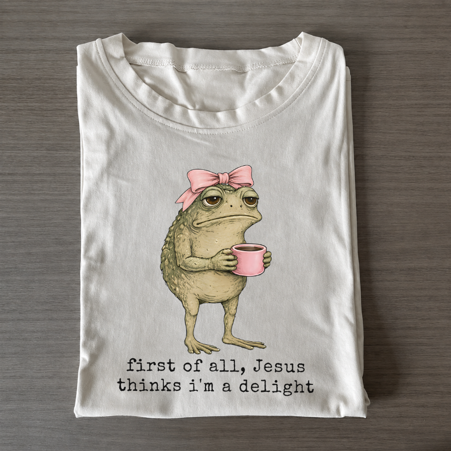 First of all , Jesus thinks i'm a delight