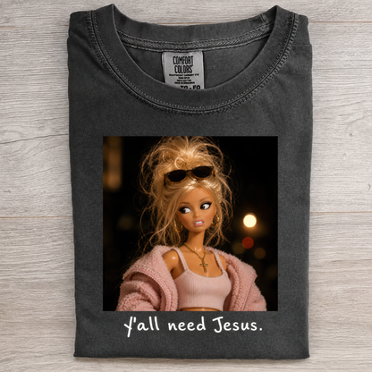 Girl Faith Tee Y'all Need Jesus